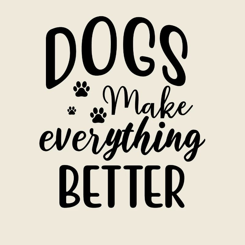 Dogs Make Everything Better