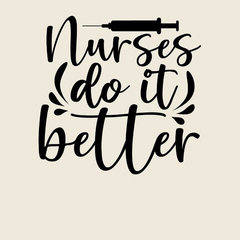 Nurses do it better