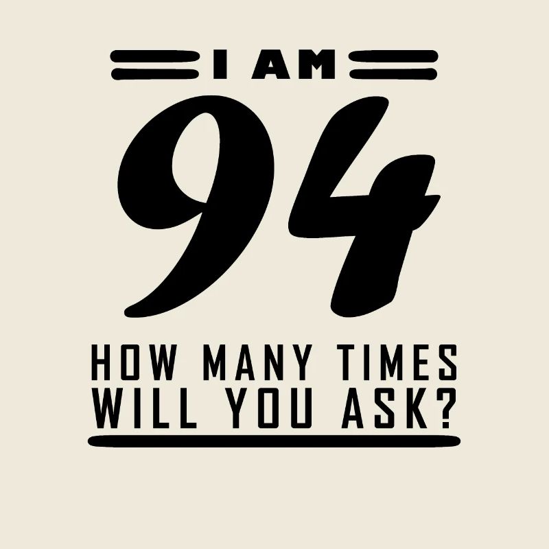 Ich bin 94 – 94. Geburtstag Geschenk