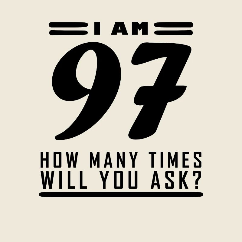 I am 97 – 97th birthday gift