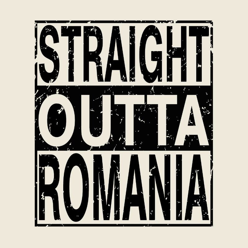 Romania Straight outta Romania