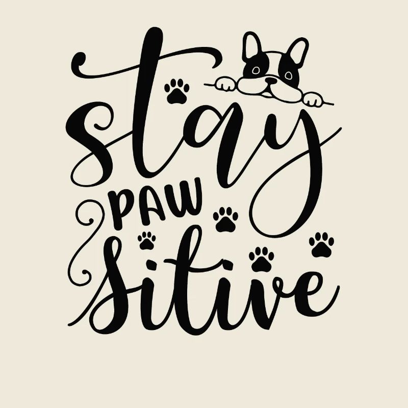 Stay pawsitive