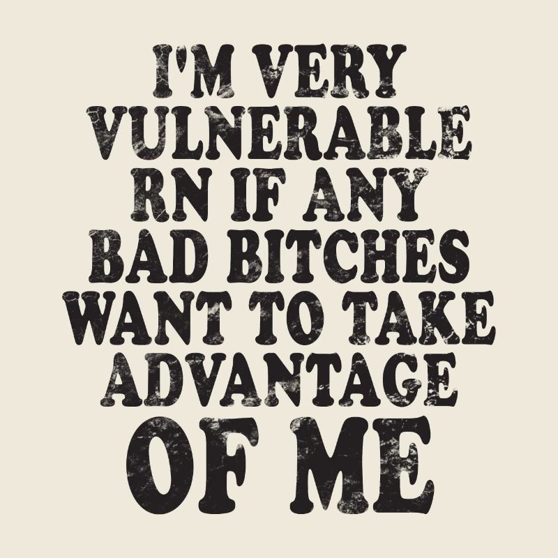 I'm Very Vulnerable RN