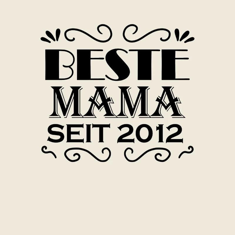 Beste Mama seit 2012