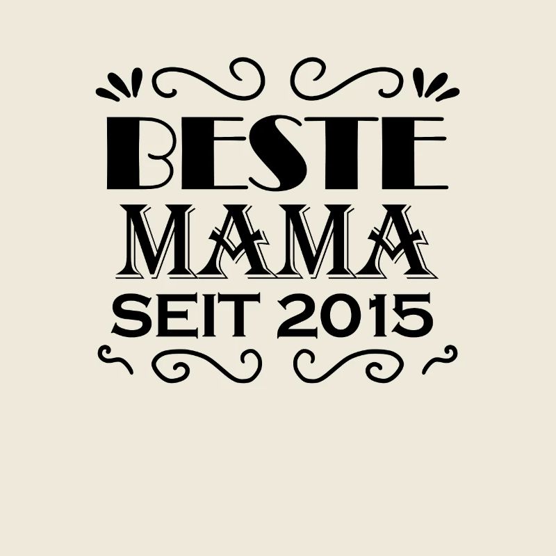 Beste Mama seit 2015