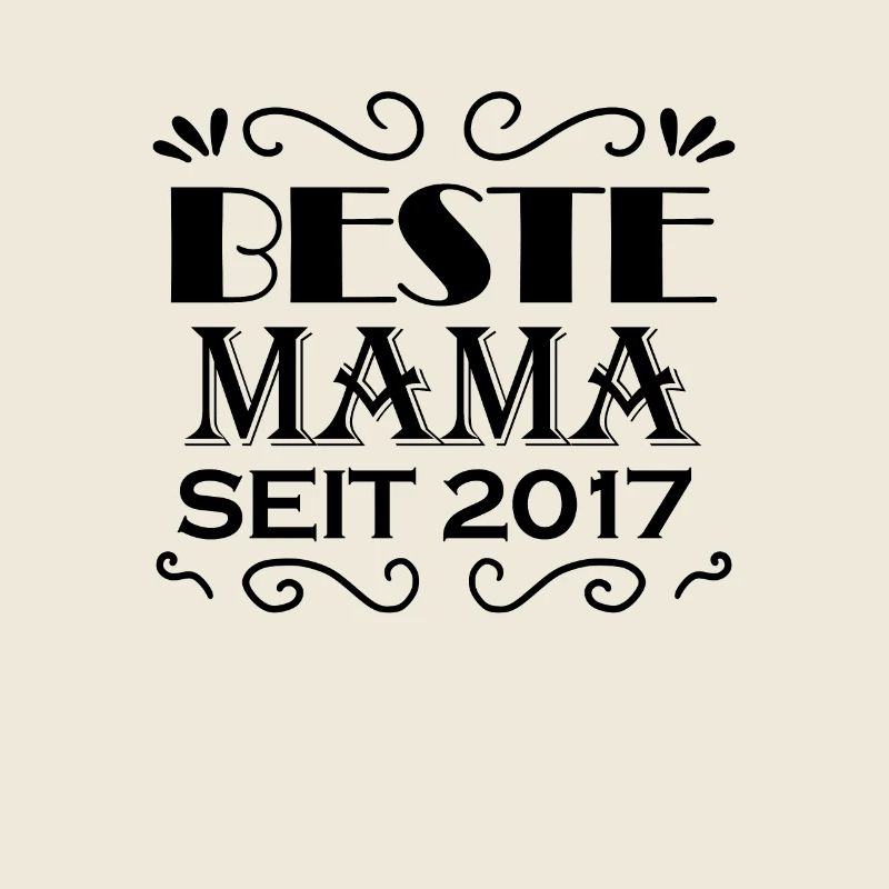 Beste Mama seit 2017