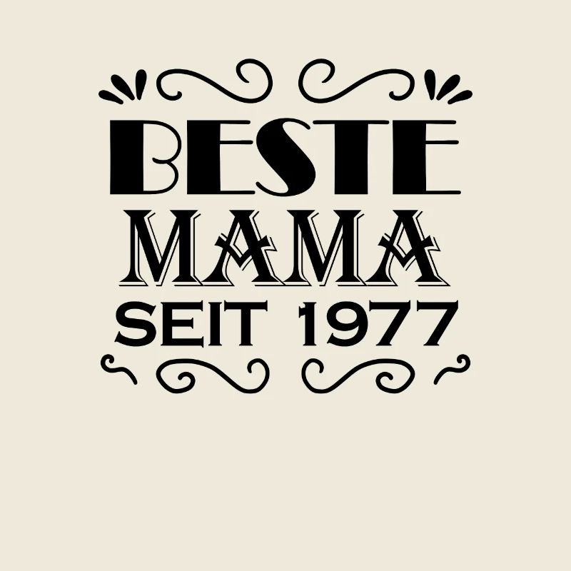 Beste Mama seit 1977