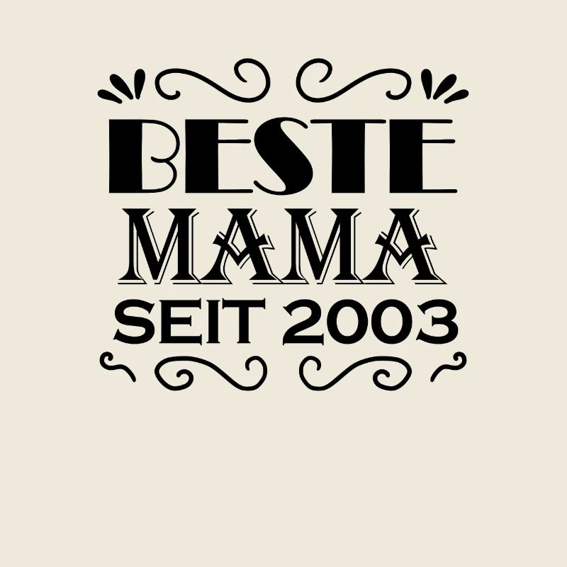 Beste Mama seit 2003 - Beste Mutter seit 2003