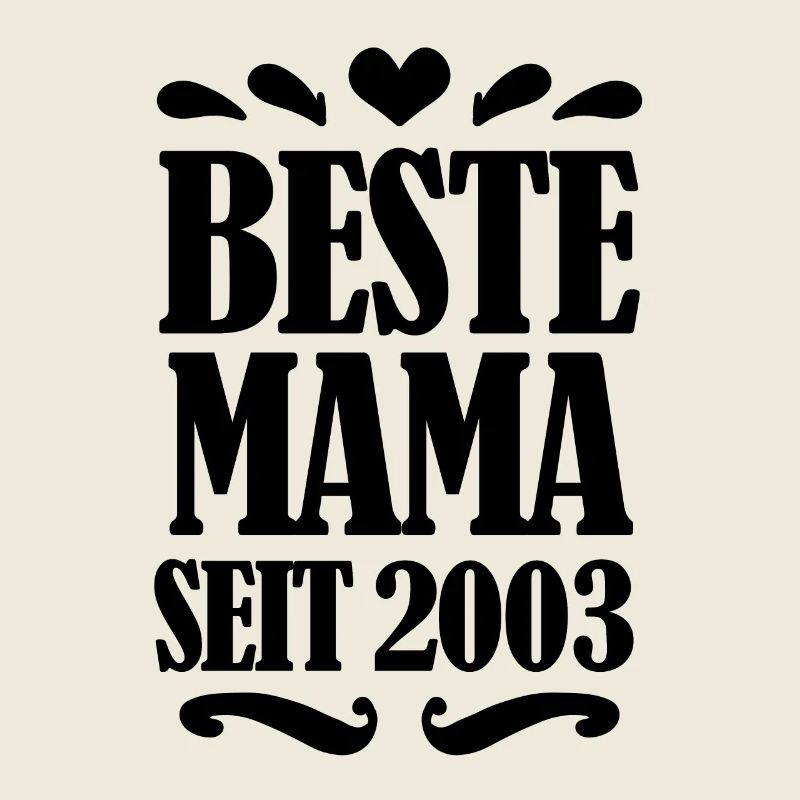 Beste Mama seit 2003 - Beste Mutter seit 2003