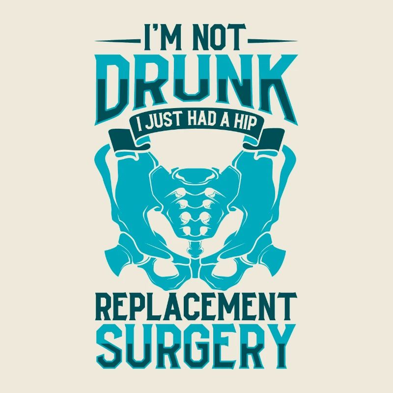 I'm Not Drunk - Hip Surgery