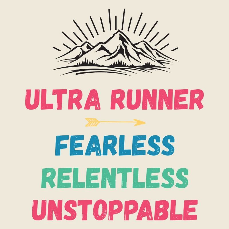 Ultra Runner - Fearless. Relentless. Unstoppable.