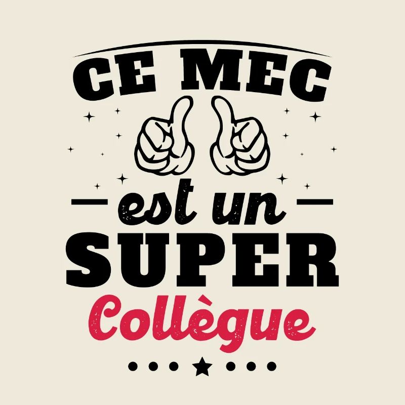 ce mec est un super collègue