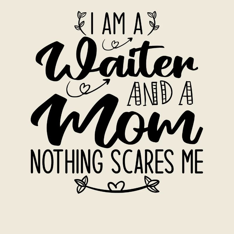 Ich bin ein Kellner und eine Mutter Nichts macht mir Angst