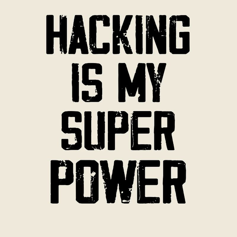 Hacking Is My Super Power
