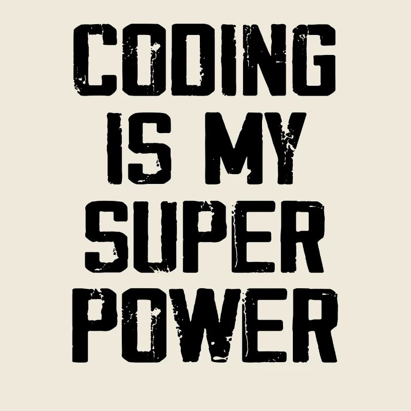 Coding Is My Super Power - Funny