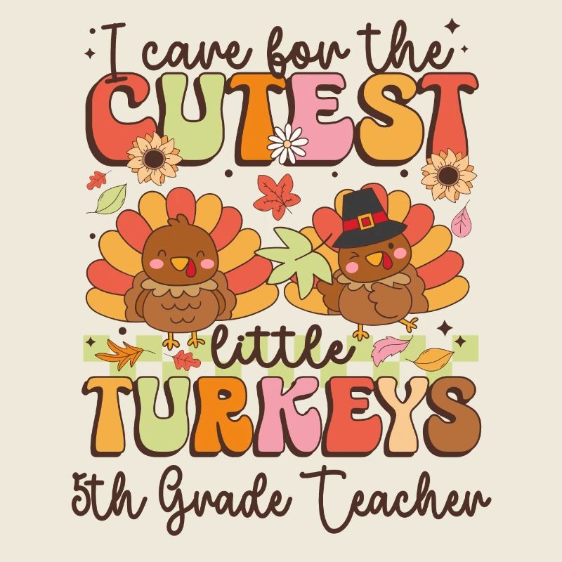 Professeur de 5e année Je m’occupe des dindes les plus mignonnes Th