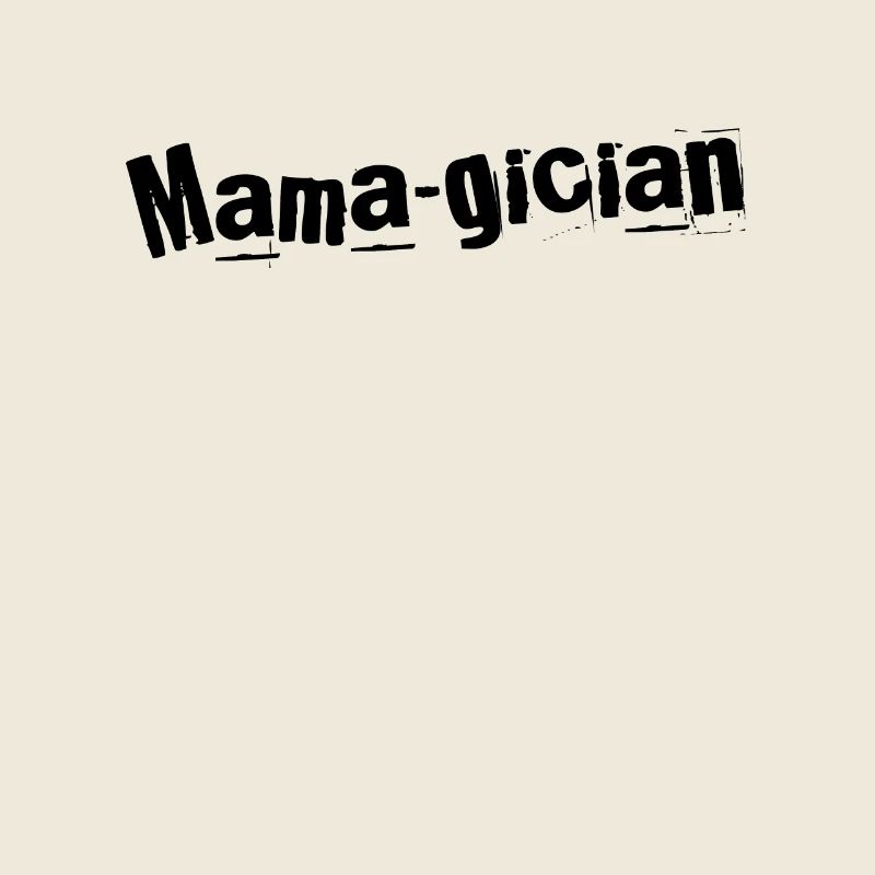 Mama-Gician Marvels