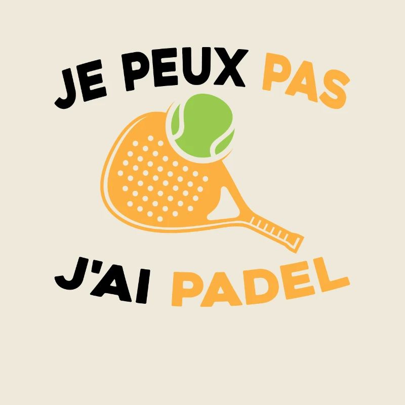Je Peux Pas J'ai Padel