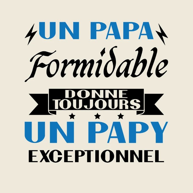 Papa Formidable Donne Toujours Papy Exceptionnel