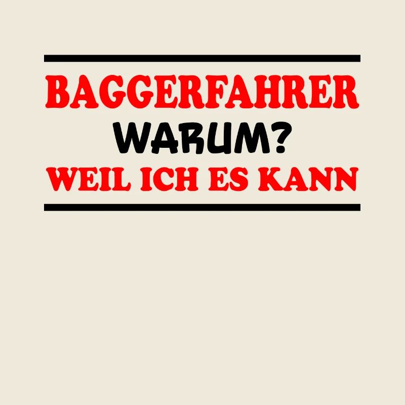 Baggerfahrer Spruch Lustiges Baggerfahrer Geschenk