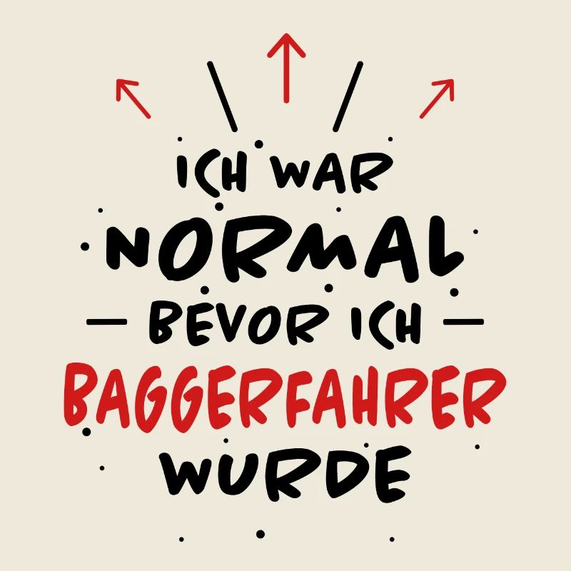 Baggerfahrer Spruch Lustiges Baggerfahrer Geschenk