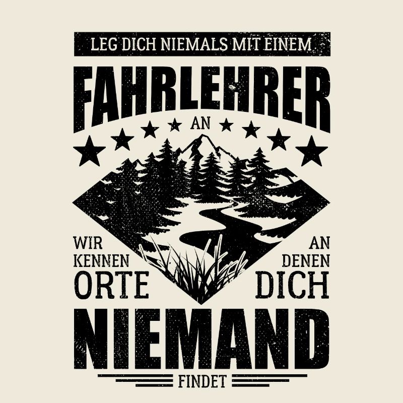 Leg dich nicht mit einem Fahrlehrer an - Spruch