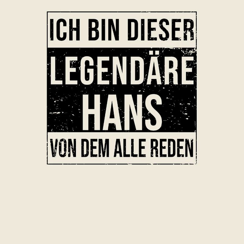 Ich bin dieser legendäre für Hans