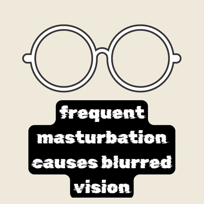 frequent masturbation causes blurred