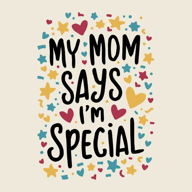 Ma maman dit que je suis spéciale