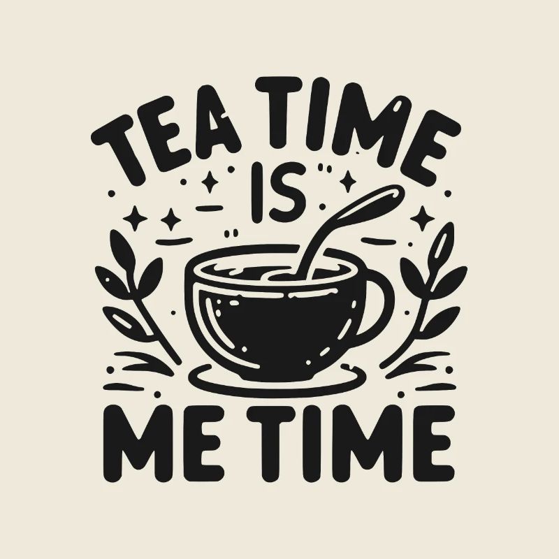 Tea Time is Me Time