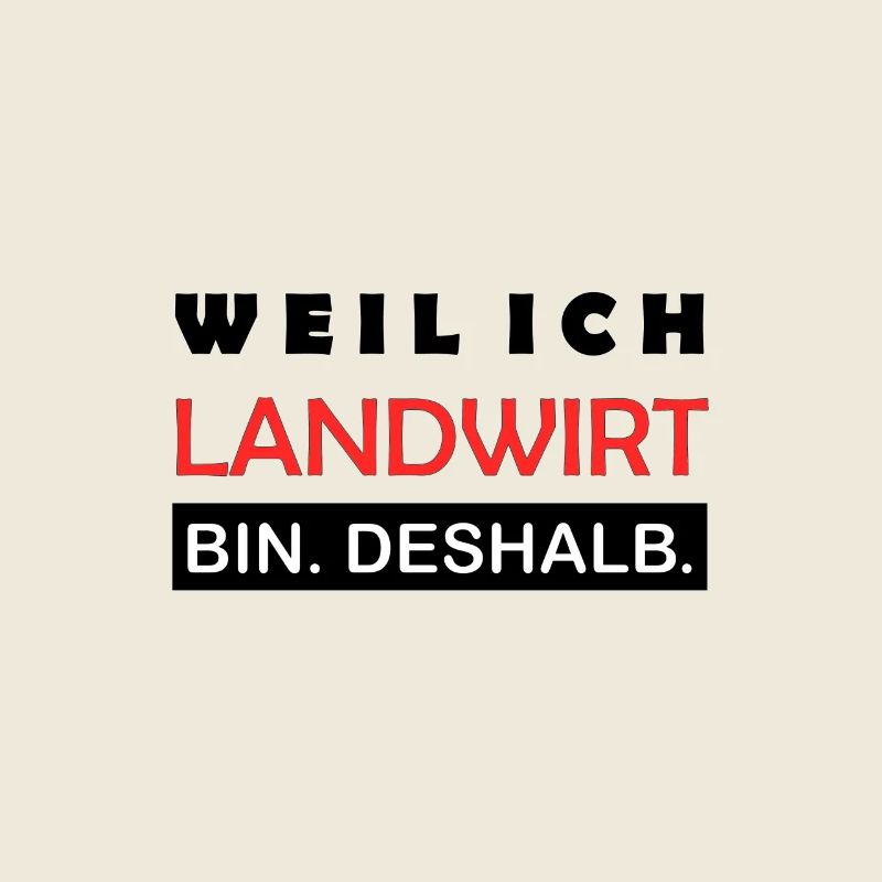 Weil ich Landwirt bin Deshalb Bauer Lustig