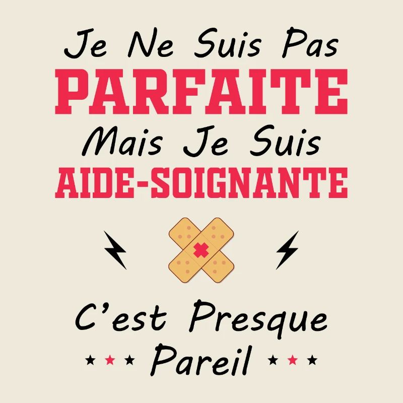 Pas Parfaite mais je suis Aide Soignante