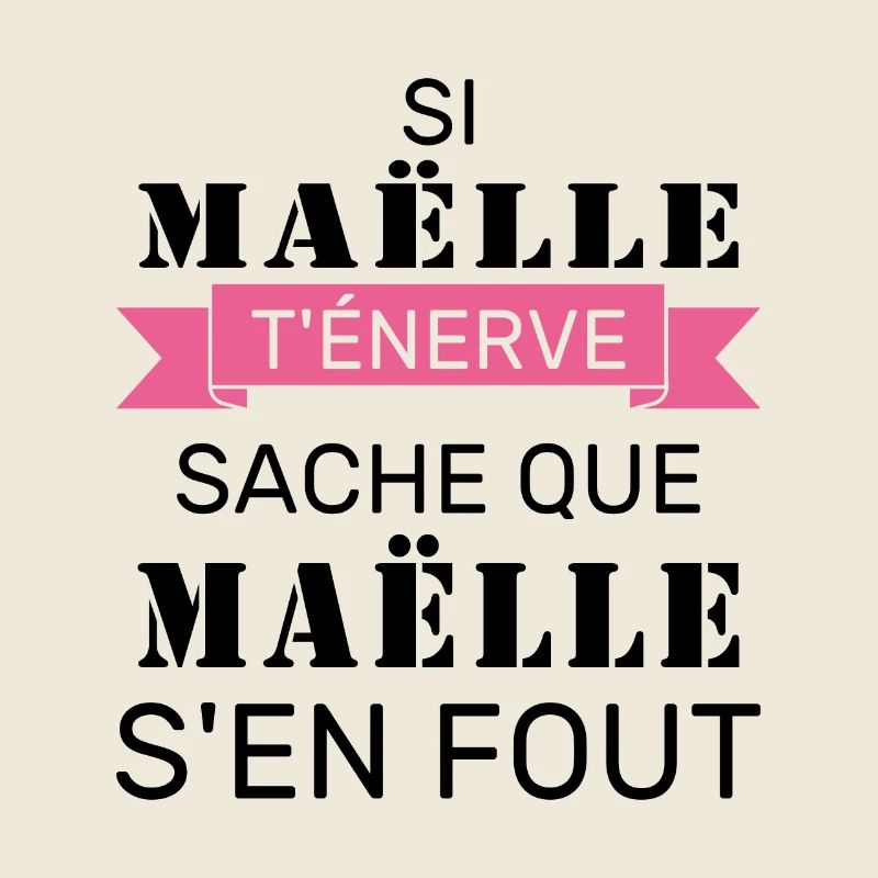 Wenn Maëlle dich nervt, sei dir bewusst, dass Maëlle sich einen Dreck darum schert