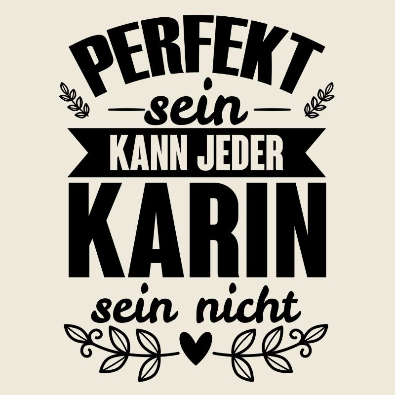 Karin - Perfekt Sein Kann Jeder Karin Nicht
