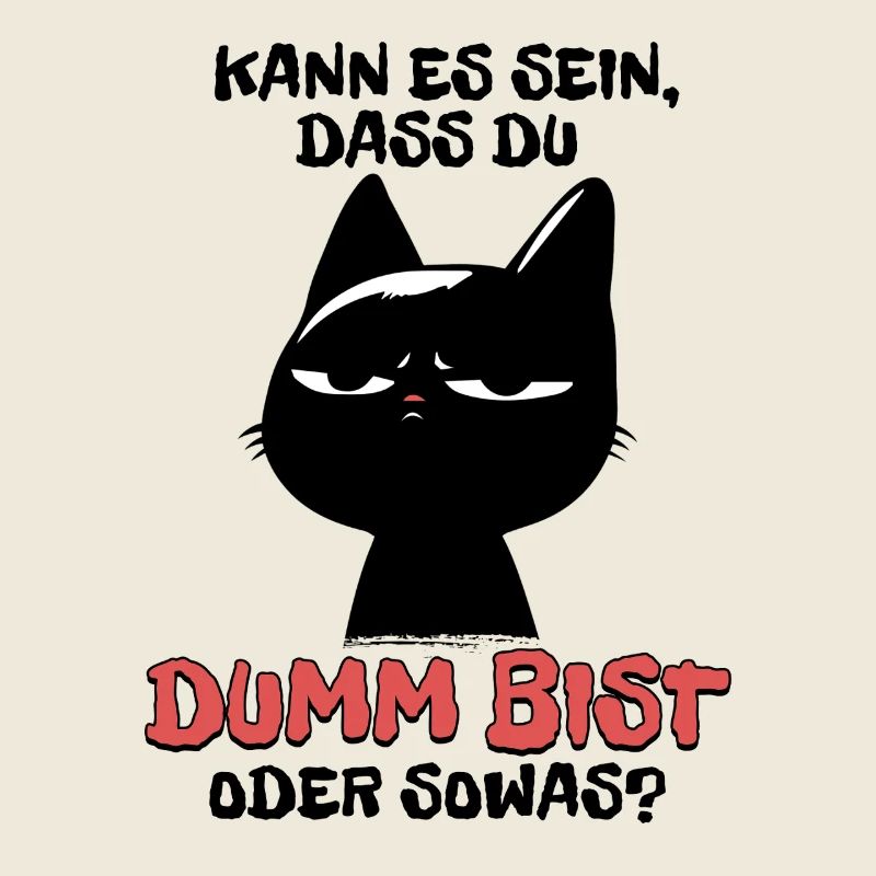 Kann es sein dass du dumm bist? - Schwarze Katze