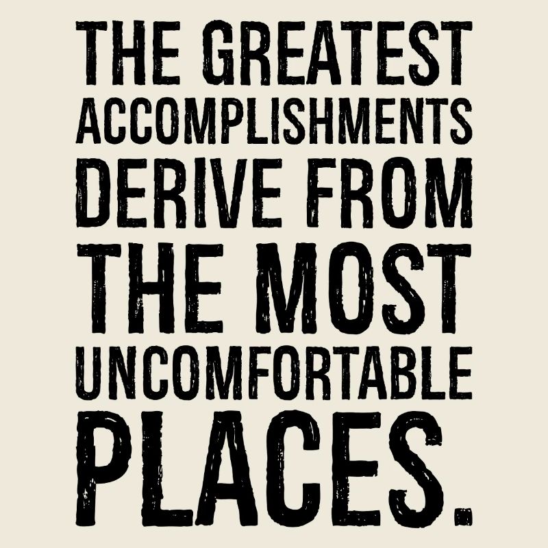 the greatest accomplishments derive from the