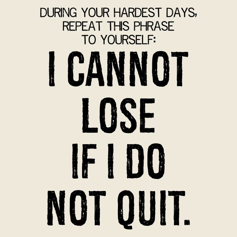 Pendant vos jours les plus difficiles, répétez cette phrase