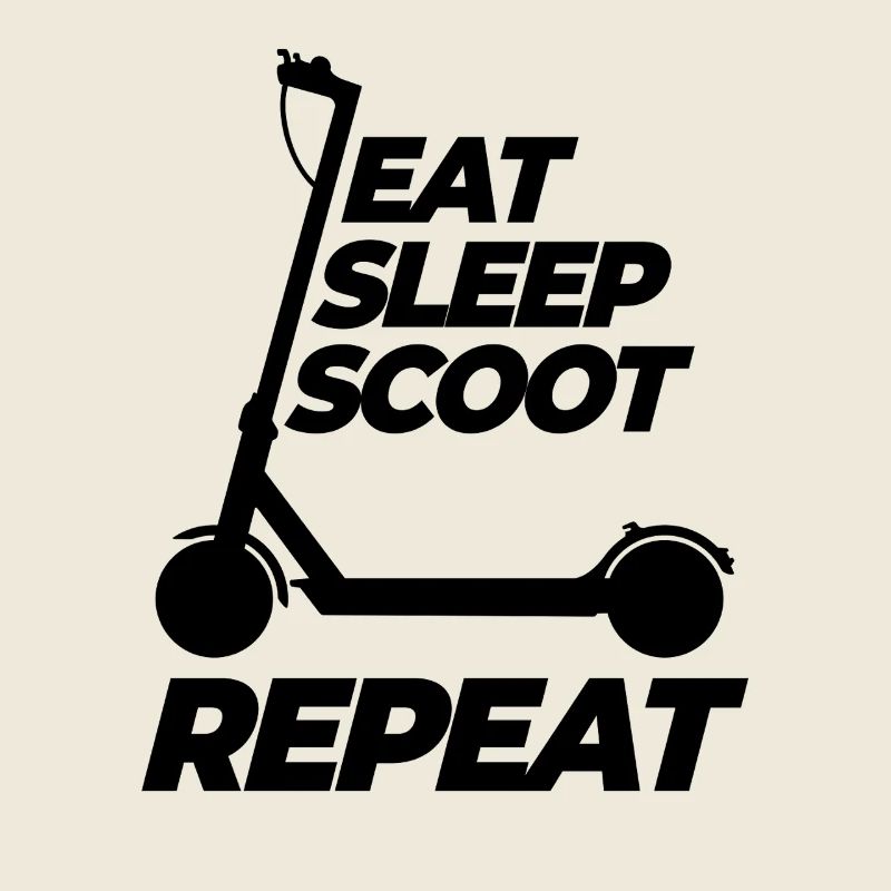 Eat Sleep Scoot Repeat, E-Scooter, Elektro Roller