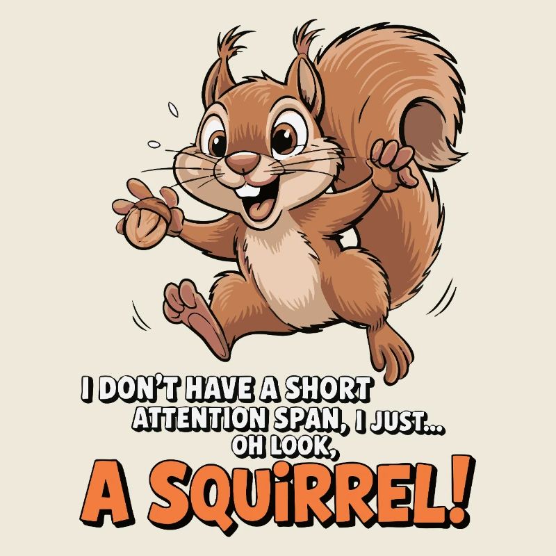 ADHD? Oh look, a squirrel!