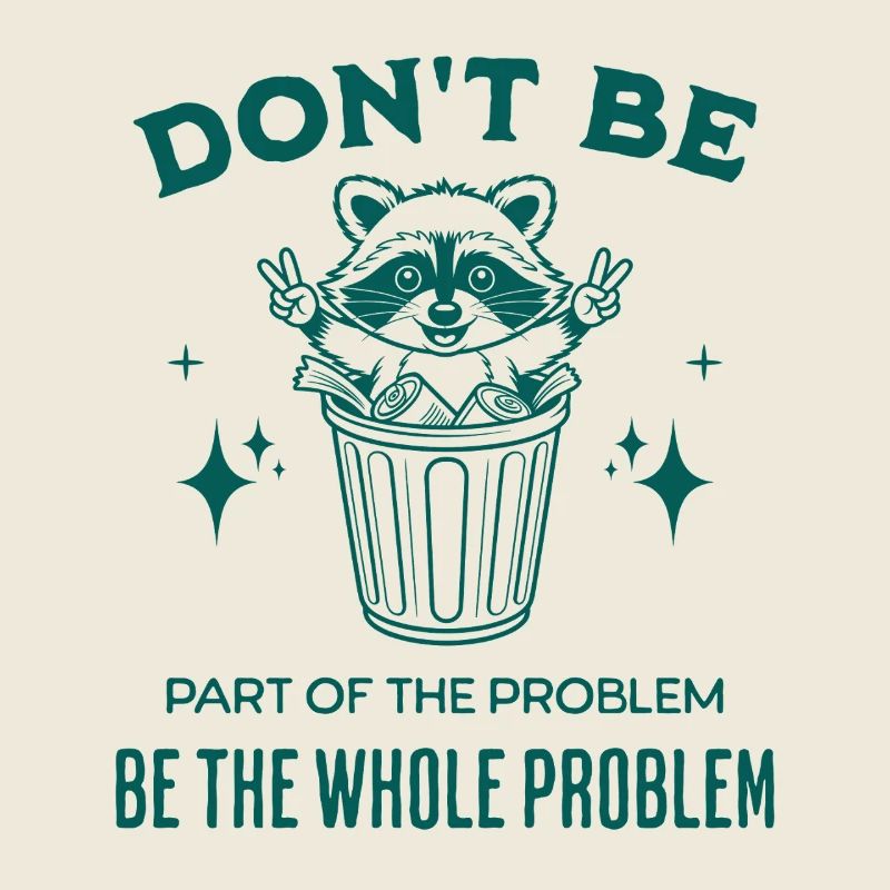 Seien Sie nicht Teil des Problems, seien Sie das ganze Problem