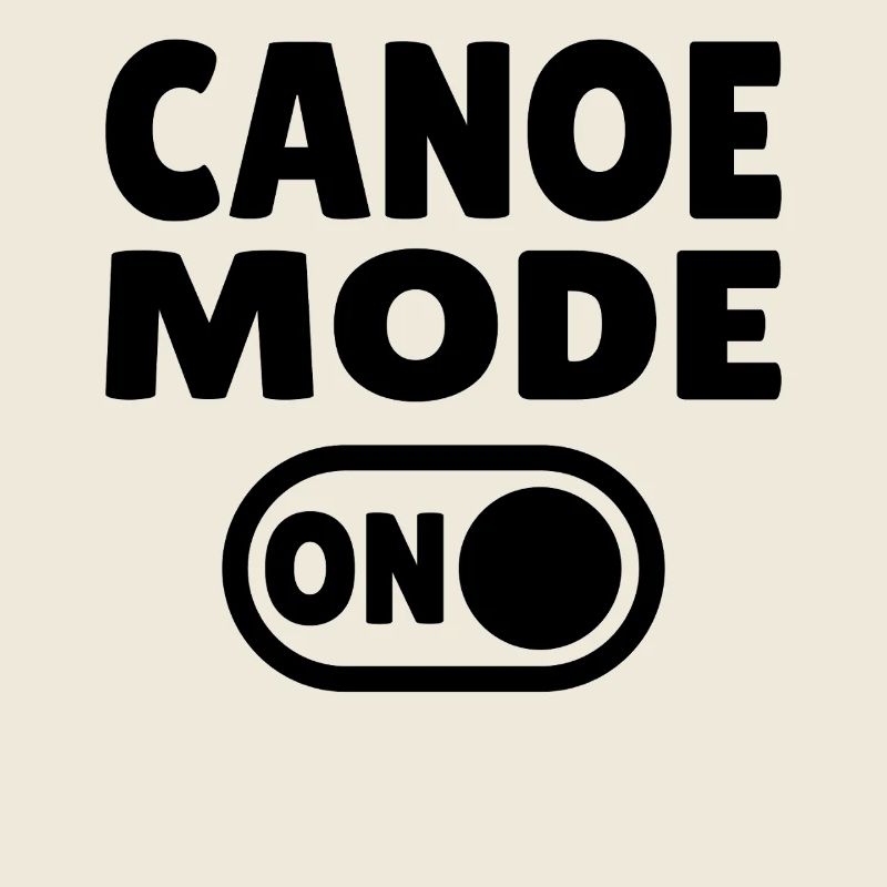 Canoe Mode ON