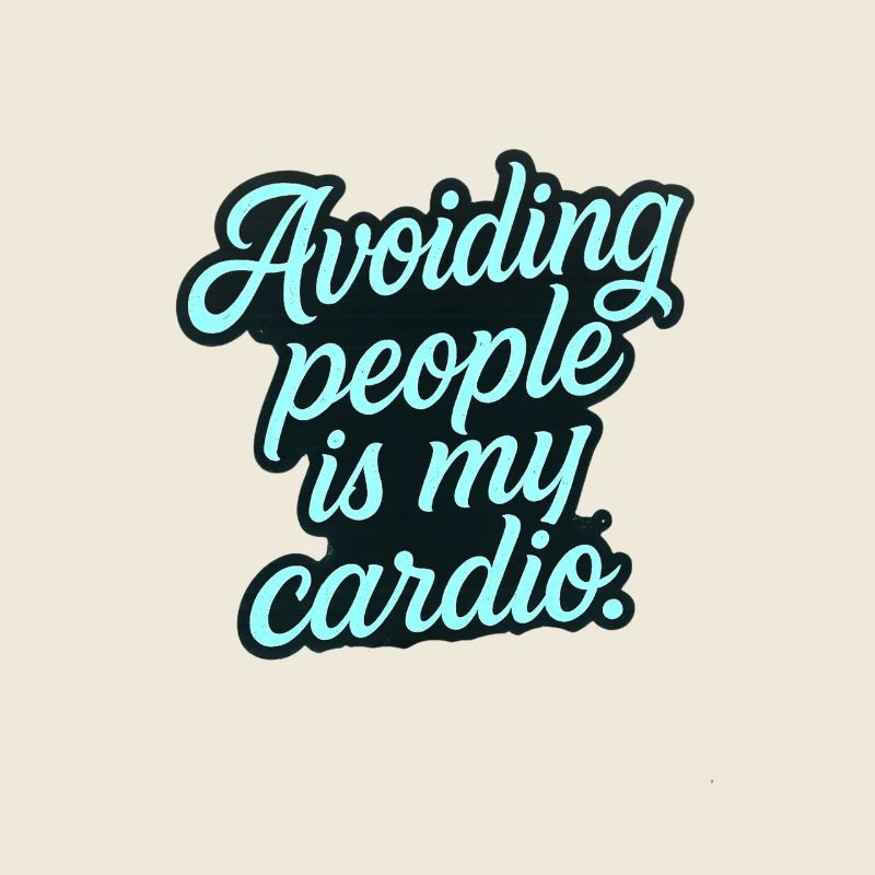 Avoiding people is my cardio. – Introvert Tattoo S