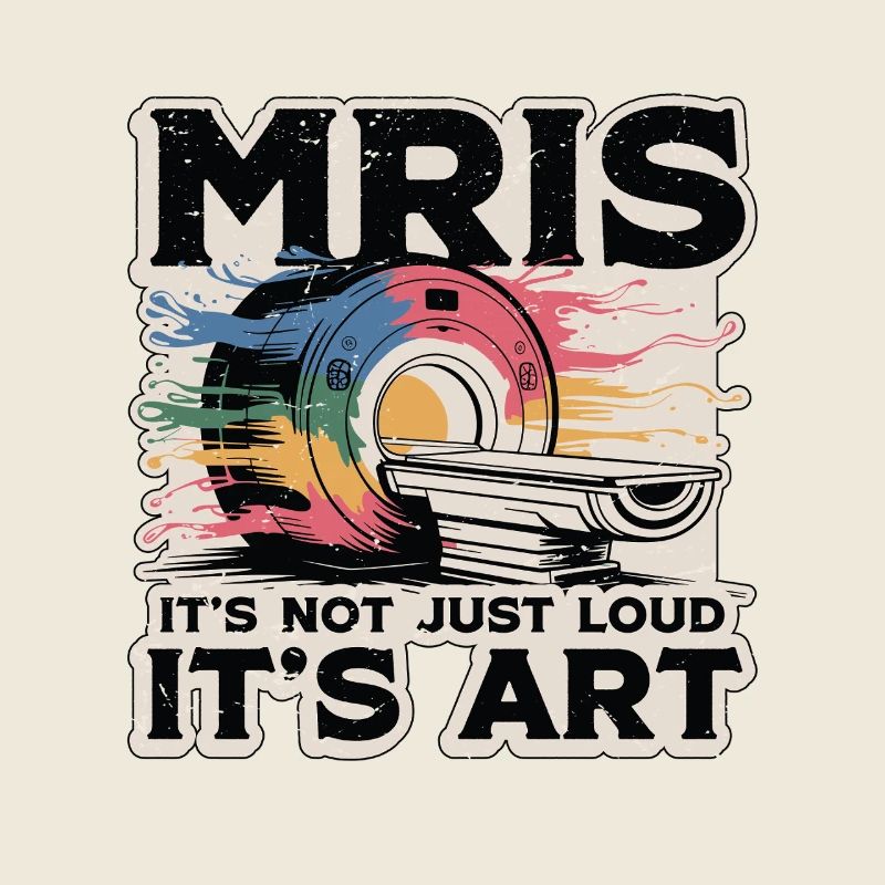 MRIs It's Not Just Loud It's Radiologist MRI Tech