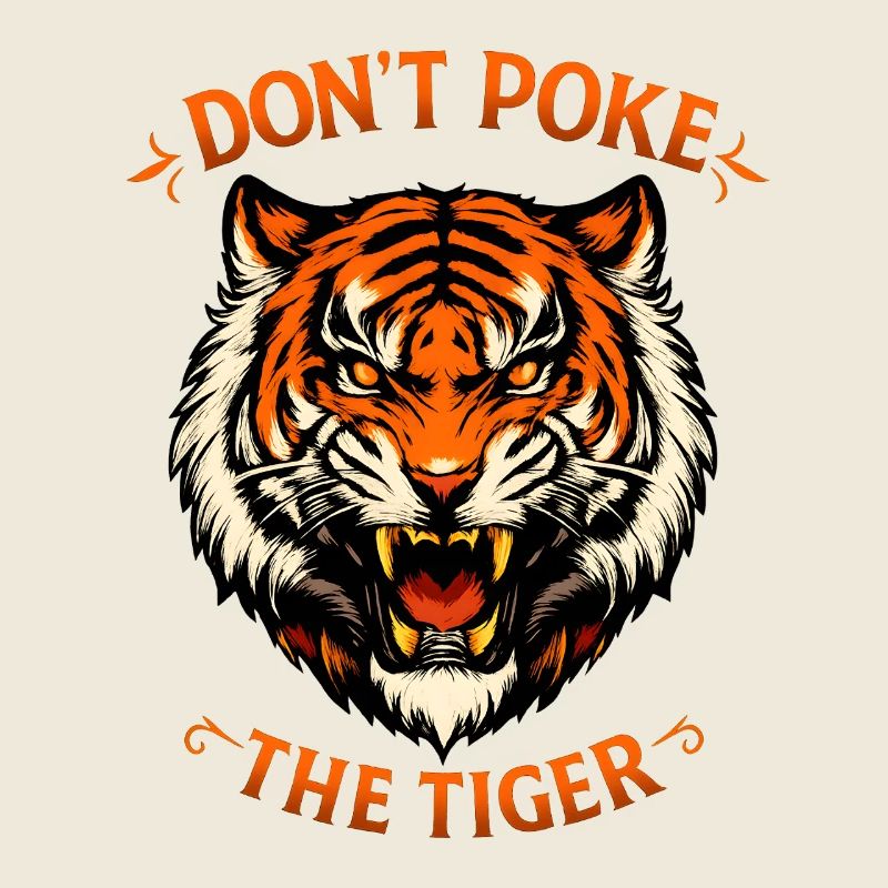 Tiger Don't Poke The Tiger - Starkes Statement