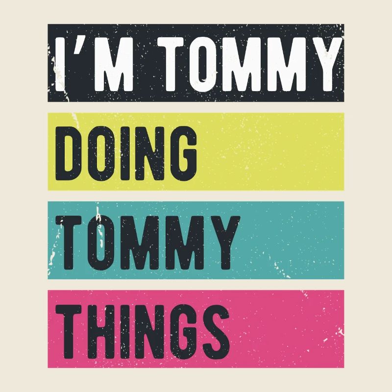 Ich bin Tommy Mache Tommy Dinge Retrofarben