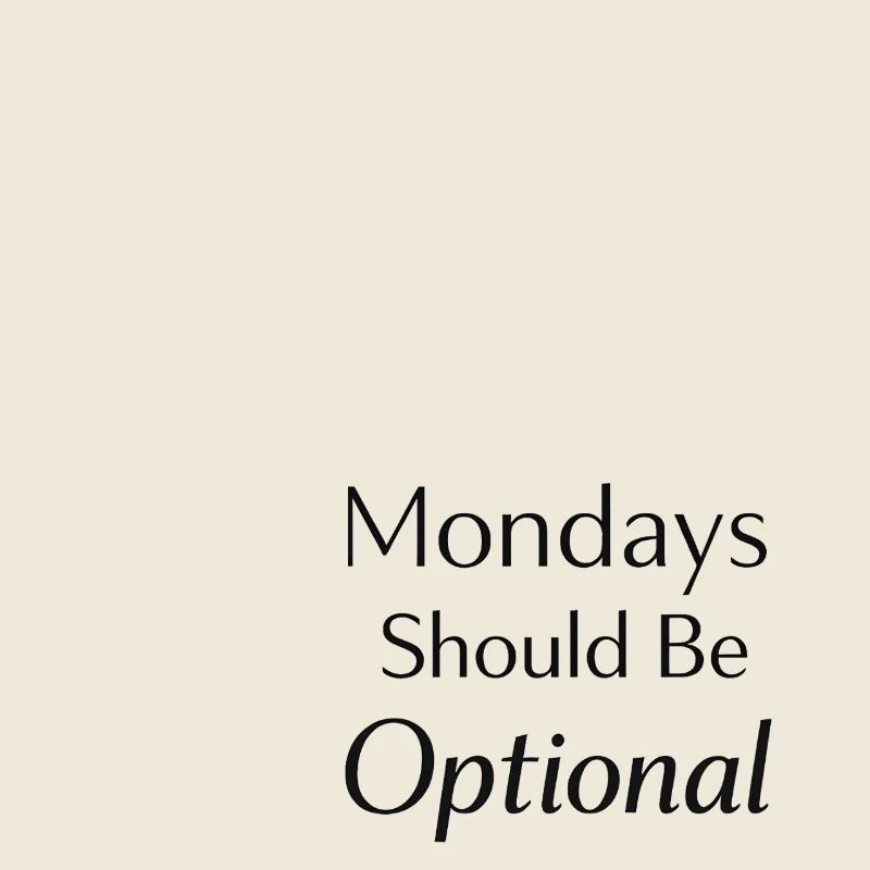 Monday should be optional