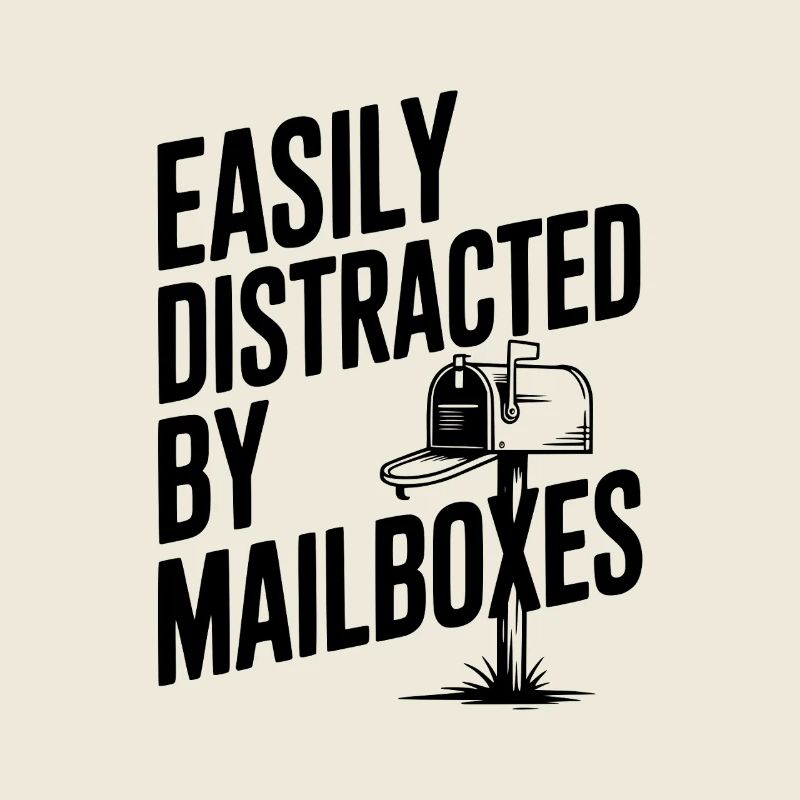 Easily Distracted by Mailboxes