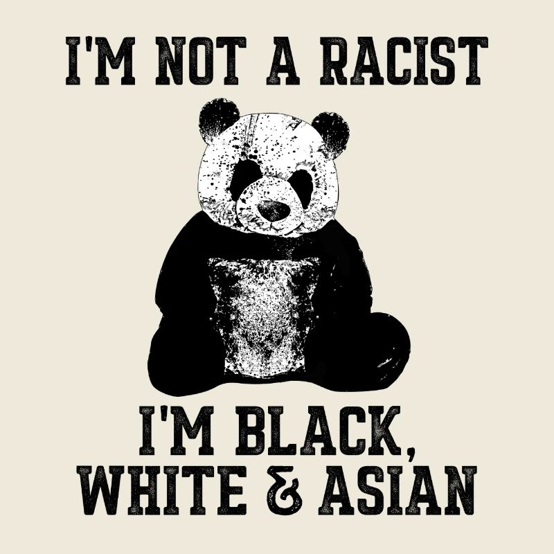 I'm Not A Racist Panda Black White Asian Art