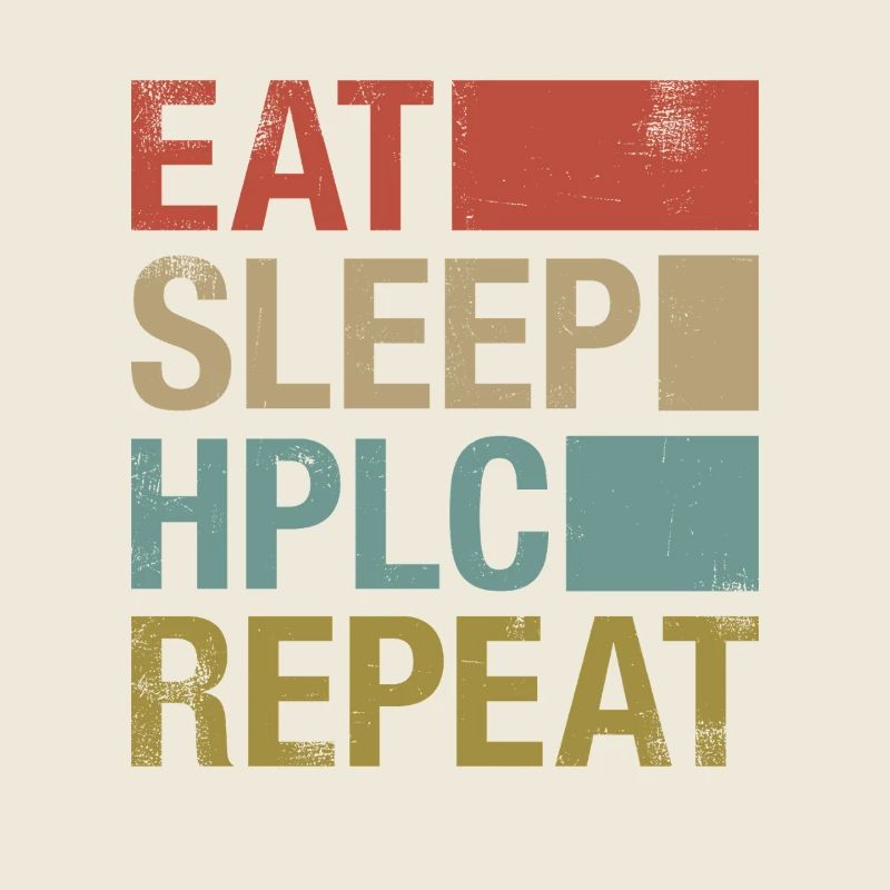 HPLC Performance Chromatography Retro Sleep Repeat