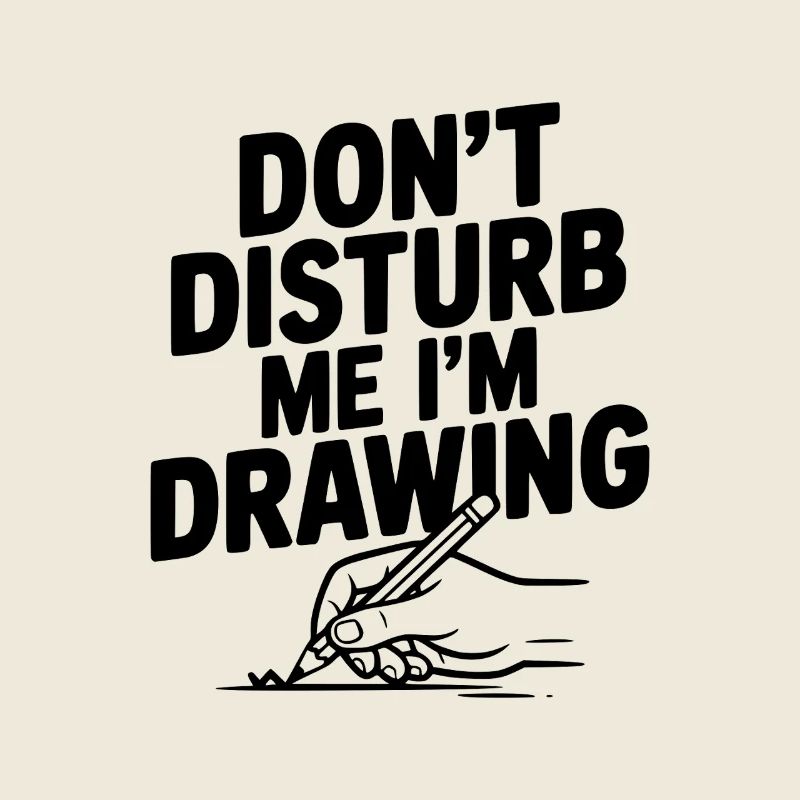 Ne me dérange pas, je dessine.